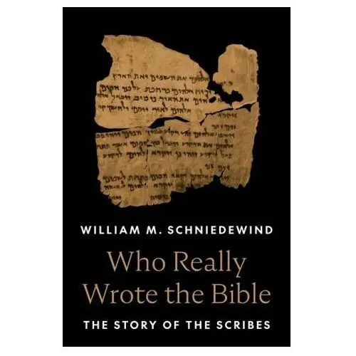 Princeton university press Who really wrote the bible – the story of the scribes