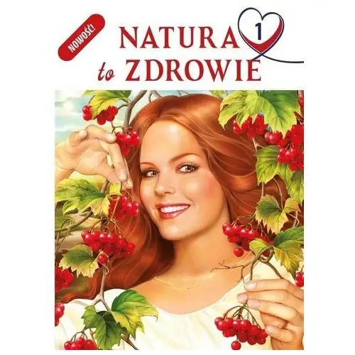 Natura to zdrowie t.1