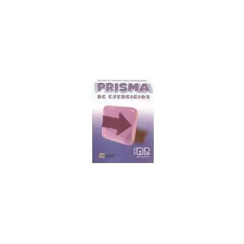 PRISMA Avanza - Nivel B2. Arbeitsbuch