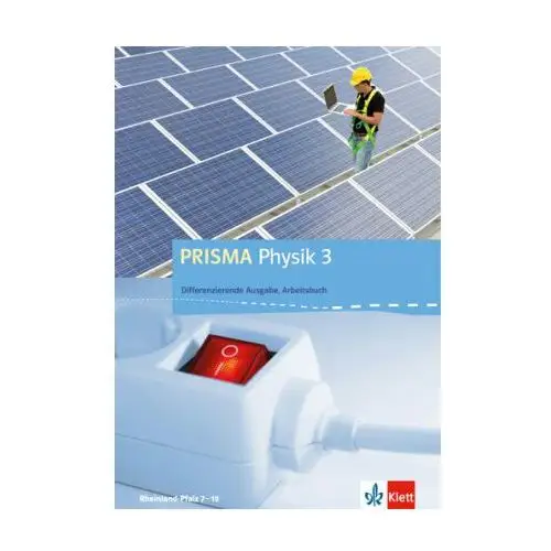 PRISMA Physik. Differenzierende Ausgabe für Rheinland-Pfalz. Arbeitsbuch 3. 9.-10. Schuljahr