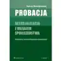 Probacja. Resocjalizacja z udziałem społeczeństwa. Konteksty antropologiczno-filozoficzne Sklep on-line