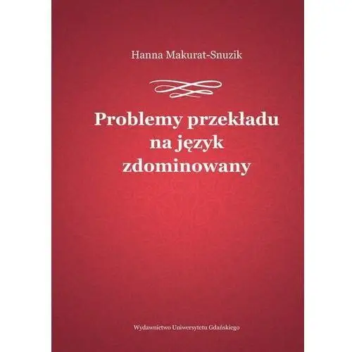 Problemy przekładu na język zdominowany, AZ#9B4E7C1CEB/DL-ebwm/pdf