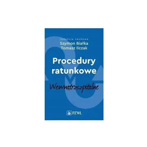 Procedury Ratunkowe Wewnątrzszpitalne Tom 2 Szymon Białka, Tomasz Ilczak