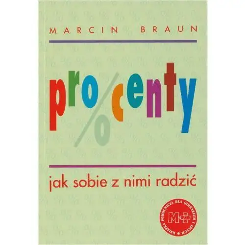 Procenty. jak sobie z nimi radzić Gdańskie wydawnictwo oświatowe