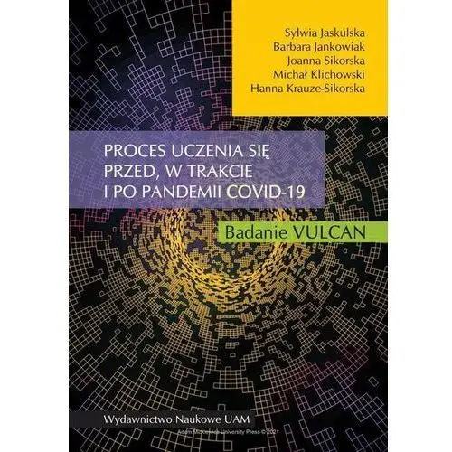 Proces uczenia się przed, w trakcie i po pandemii COVID-19. Badanie VULCAN