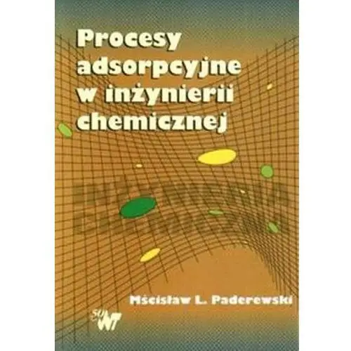 Procesy Adsorpcyjne w Inżynierii Chemicznej