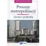 Procesy metropolizacji - Zuzańska- Zyśko Elżbieta Sklep on-line