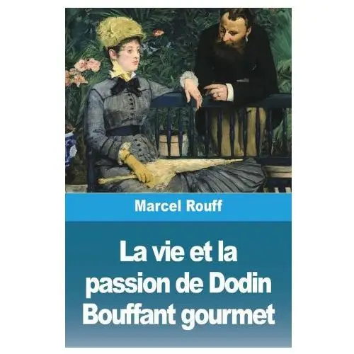 La vie et la passion de Dodin Bouffant gourmet