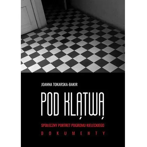 Prof. joanna tokarska-bakir Pod klątwą. tom 2. dokumenty - joanna tokarska-bakir (epub)