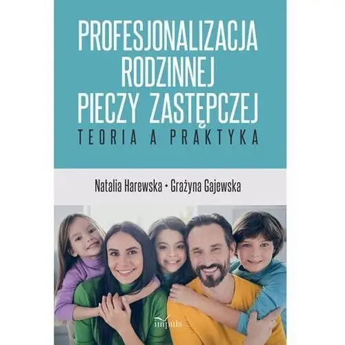 Profesjonalizacja rodzinnej pieczy zastępczej