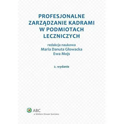 Profesjonalne zarządzanie kadrami w podmiotach leczniczych