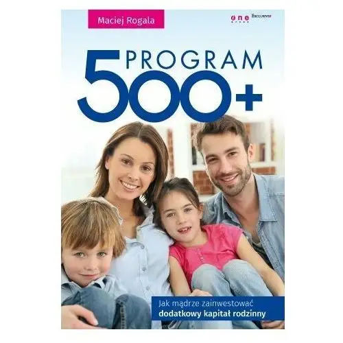 Program 500+. Jak mądrze zainwestować dodatkowy kapitał rodzinny