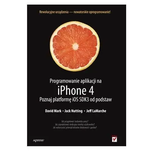 Programowanie aplikacji na iPhone 4. Poznaj platformę iOS SDK3 od podstaw