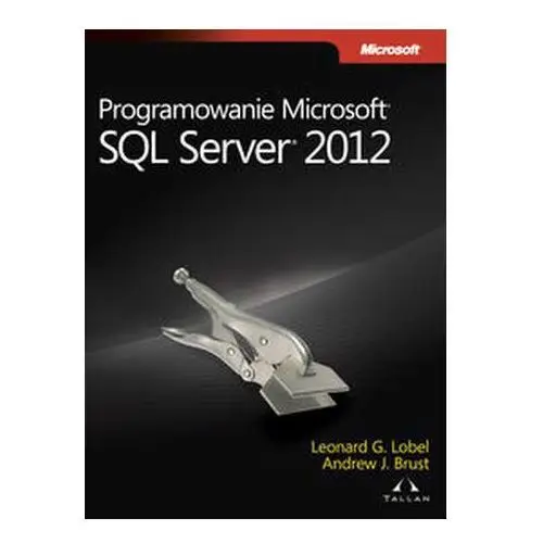 Programowanie Microsoft SQL Server 2012 Brust Andrew, Lobel Leonard