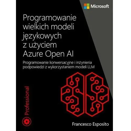 Programowanie wielkich modeli językowych z użyciem Azure Open AI - ebook PDF