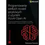 Programowanie wielkich modeli językowych z użyciem Azure OpenAI Programowanie konwersacyjne i inżynieria podpowiedzi z wykorzystaniem modeli LLM Sklep on-line