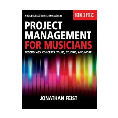 Project management for musicians Berklee press publications