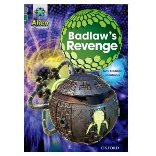 Project X Alien Adventures: Grey Book Band, Oxford Level 12: Badlaw's Revenge Tony Bradman