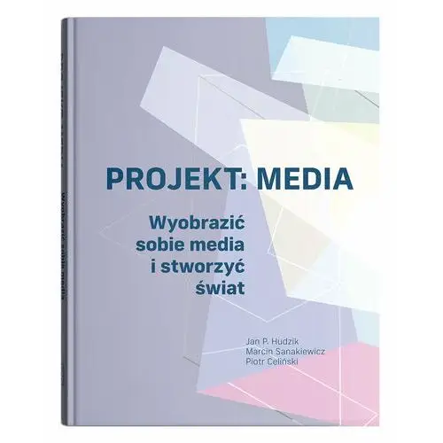 Projekt: Media. Wyobrazić sobie media i stworzyć świat