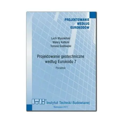 Projektowanie geotechniczne według Eurokodu 7. Poradnik