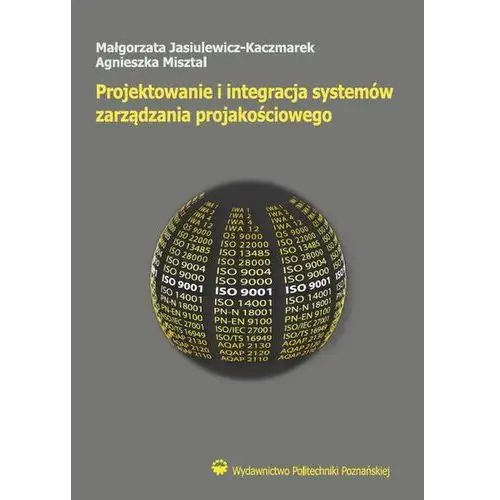 Projektowanie i integracja systemów zarządzania projakościowego