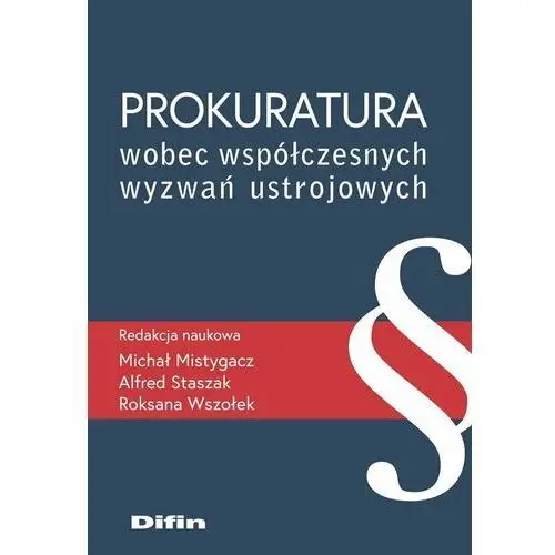 Prokuratura wobec współczesnych wyzwań ustrojowych