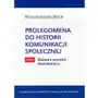 Prolegomena do historii komunikacji społecznej - tom 2 Badanie historii komunikacji Sklep on-line