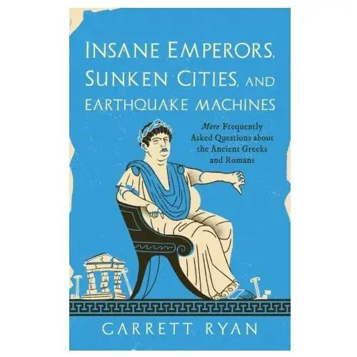 Insane emperors, sunken cities, and earthquake machines Prometheus books