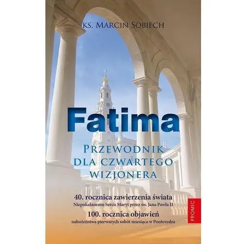 Promic Fatima. przewodnik dla czwartego wizjonera