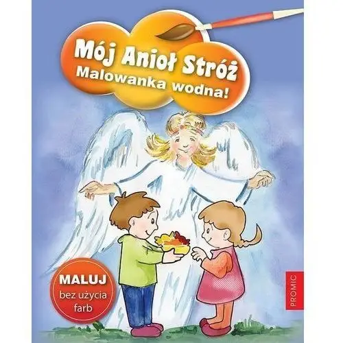 Promic Mój anioł stróż. malowanka wodna