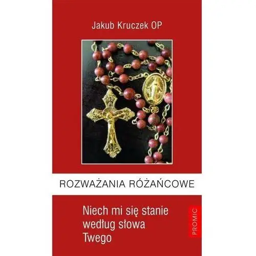 Rozważania różańcowe. niech mi się stanie..., 203600