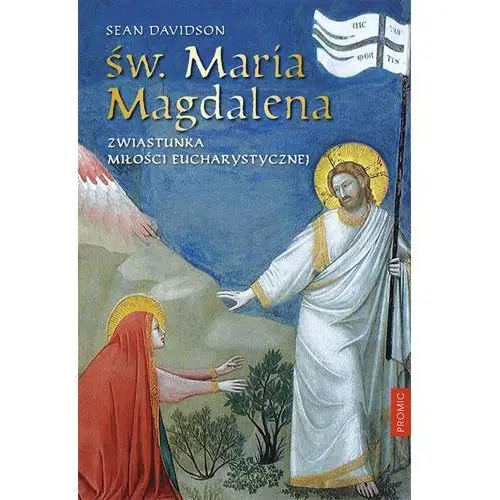 Promic Św. maria magdalena. zwiastunka miłości