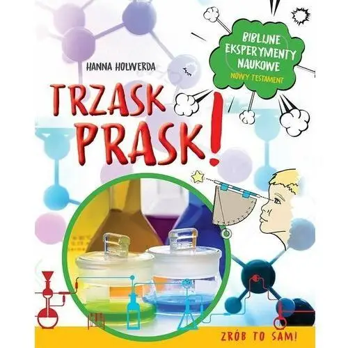 Trzask prask! Biblijne eksperymenty naukowe