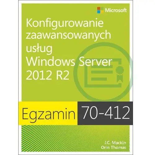 Egzamin 70-412 konfigurowanie zaawansowanych usług windows server 2012 r2, AZ#63C70CFEEB/DL-ebwm/pdf