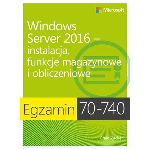 Egzamin 70-740: windows server 2016 - instalacja, funkcje magazynowe i obliczeniowe, AZ#83BCF24CEB/DL-ebwm/pdf