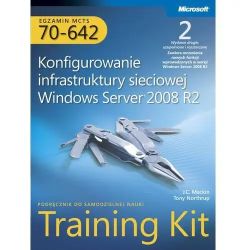 Egzamin mcts 70-642 konfigurowanie infrastruktury sieciowej windows server 2008 r2 training kit Promise