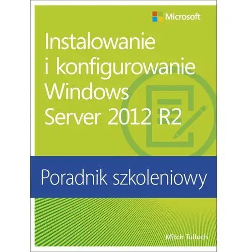Promise Instalowanie i konfigurowanie windows server 2012 r2 poradnik szkoleniowy