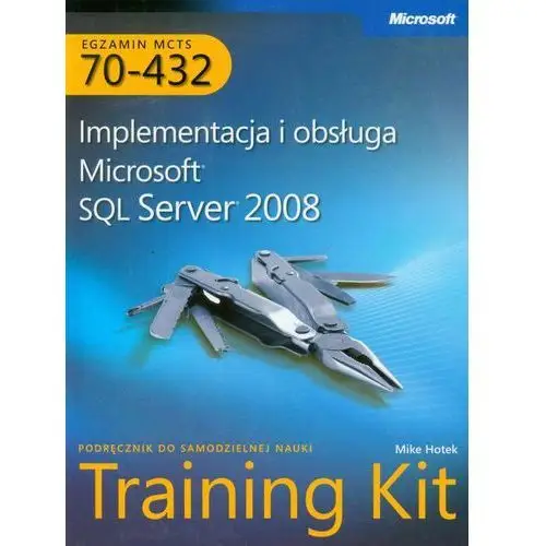 Promise Mcts egzamin 70-432: implementacja i obsługa microsoft sql server 2008 training kit