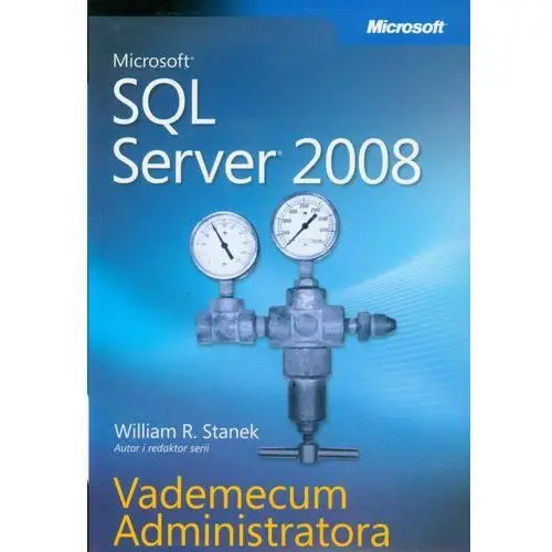 Microsoft sql server 2008 vademecum administratora