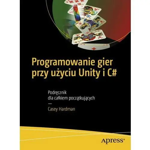 Programowanie gier przy użyciu unity i c#, AZ#B3F305F7EB/DL-ebwm/pdf