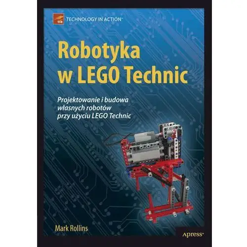 Robotyka w lego technic. projektowanie i budowa własnych robotów, AZ#287D3C67EB/DL-ebwm/pdf
