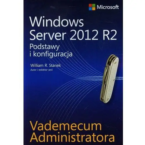 Vademecum administratora windows server 2012 r2 podstawy i konfiguracja Promise