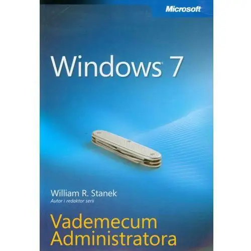 Windows 7 vademecum administratora