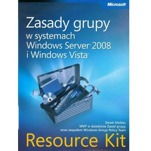 Zasady grupy w systemach windows server 2008 i windows vista resource kit