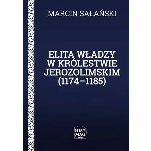 Promohistoria Elita władzy w królestwie jerozolimskim (1174-1185)