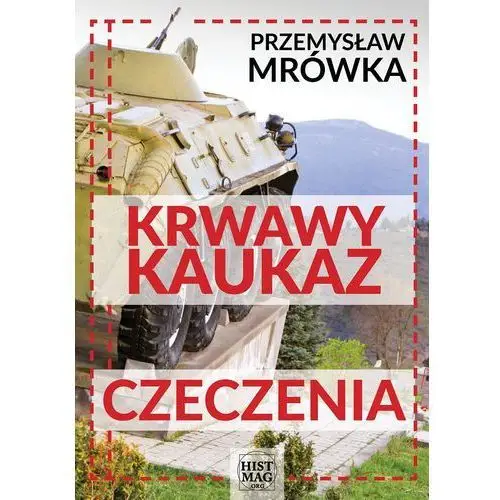 Krwawy kaukaz: czeczenia