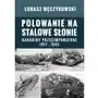 Polowanie na stalowe słonie. karabiny przeciwpancerne 1917 - 1945 Promohistoria Sklep on-line