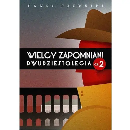 Wielcy zapomniani dwudziestolecia. część ii Promohistoria