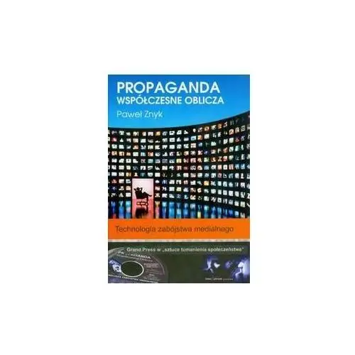 Propaganda. Współczesne oblicza. Technologia zabójstwa medialnego + CD