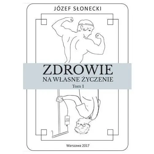 Propartner Zdrowie na własne życzenie. tom 1